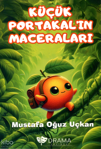 Küçük Portakal’ın Maceraları (6+ Yaş Resimli Hikaye Renkli)