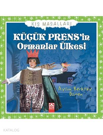 Küçük Prens'in Ormanlar Ülkesi (Ciltli); Kış Masalları Dizisi