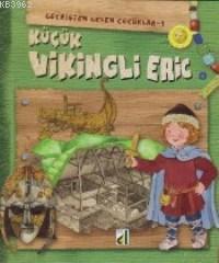 Küçük Vikingli Eric; Geçmişten Gelen Çocuklar 1 - Kitapiks.com
