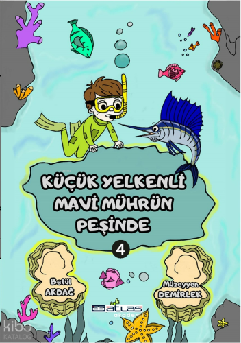 Küçük Yelkenli Mavi Mührün Peşinde -4