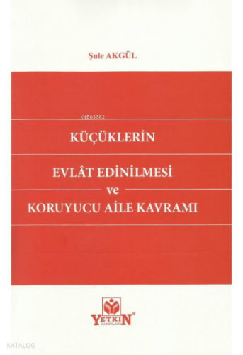 Küçüklerin Evlat Edinilmesi ve Koruyucu Aile Kavramı