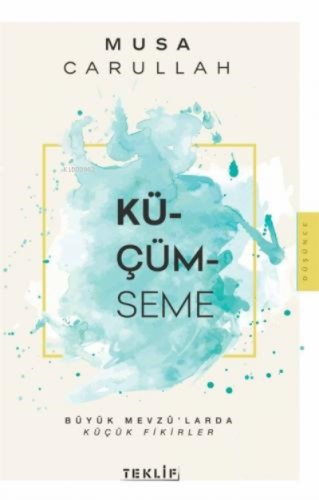 Küçümseme;Büyük Mevzu'larda Küçük Fikirler - Kitapiks.com