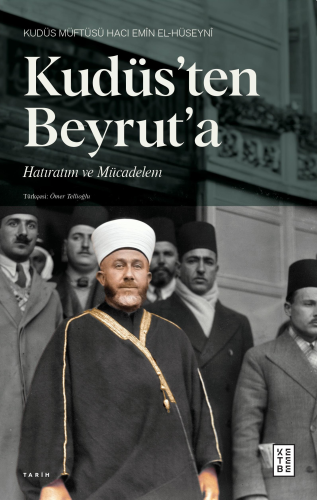 Kudüs'ten Beyrut'a;Hatıratım ve Mücadelem