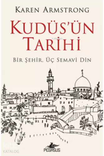 Kudüs'ün Tarihi: Bir Şehir Üç Semavi Din