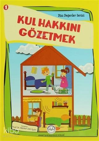 Kul Hakkını Gözetmek 1 Din Değerler Serisi - Kitapiks.com