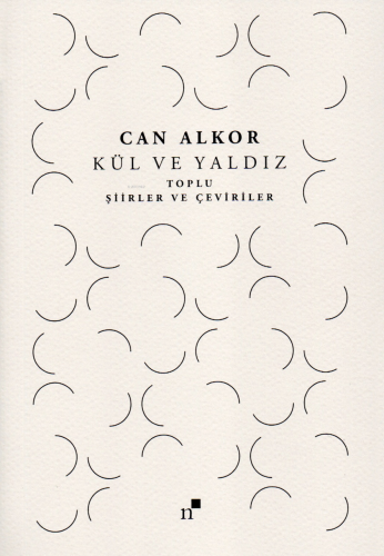 Kül ve Yaldız;Toplu Şiirler ve Çeviriler