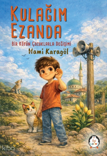 Kulağımda Ezanda  -  Bir Köyün Çocuklarla Değişimi