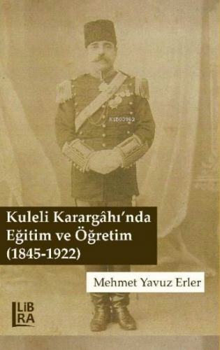 Kuleli Karargâhı’nda Eğitim ve Öğretim (1845-1922)