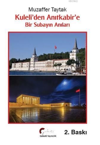 Kuleli'den Anıtkabir'e Bir Subayın Anıları