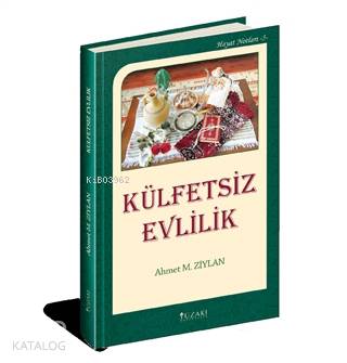 Külfetsiz Evlilik; Hayat Notları 5