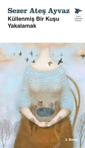 Küllenmiş Bir Kuşu Yakalamak