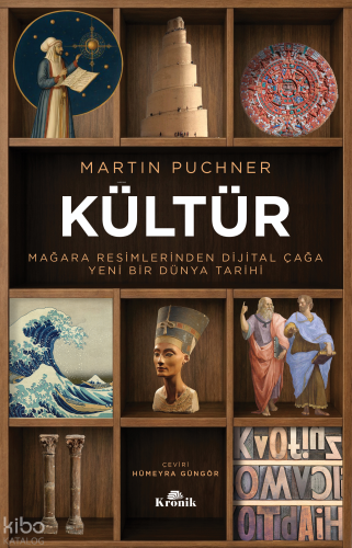 Kültür;Mağara Resimlerinden Dijital Çağa Yeni Bir Dünya Tarihi