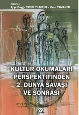 Kültür Okumaları Perspektifinden 2 Dünya Savaşı Ve Sonrası - Kitapiks.