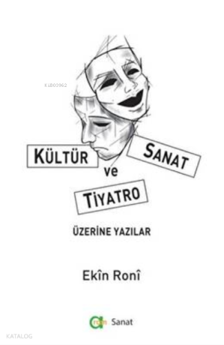 Kültür Sanat Ve Tiyatro Üzerine Yazılar
