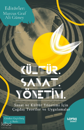 Kültür. Sanat. Yönetim.;Sanat ve Kültür için Çağdaş Teoriler ve Uygula