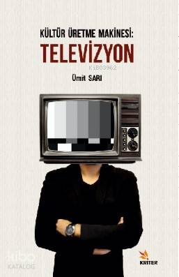Kültür Üretme Makinesi : Televizyon