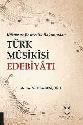 Kültür ve Bestecilik Bakımından Türk Musikisi Edebiyatı