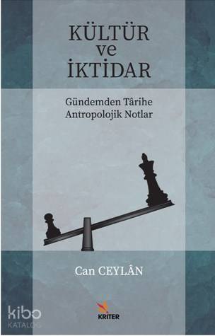 Kültür ve İktidar  Gündemden Tarihe Antropolojik Notlar