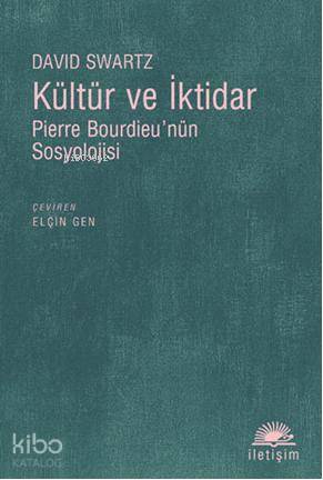 Kültür ve İktidar; Pierre Bourdieunün Sosyolojisi - Kitapiks.com