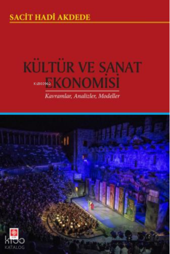 Kültür ve Sanat Ekonomisi;Kavramlar, Analizler, Modeller