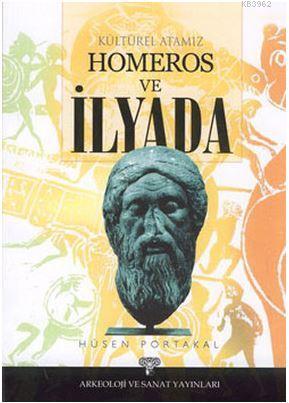 Kültürel Atamız Homeros ve İlyada - Kitapiks.com