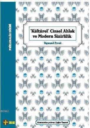 Kültürel Cinsel Ahlak Ve Modern Sinirlilik - Kitapiks.com