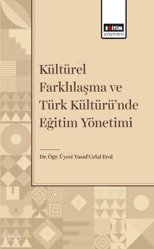 Kültürel Farklılaşma ve Türk Kültüründe Eğitim Yönetimi