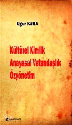 Kültürel Kimlik Anayasal Vatandaşlık Özyönetim