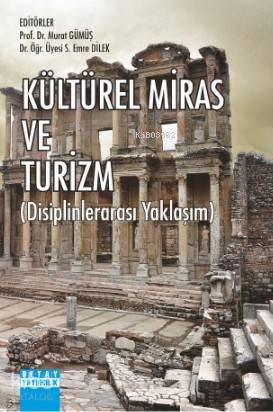 Kültürel Miras ve Turizm; Disiplinlerarası Yaklaşım