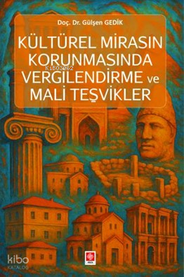 Kültürel Mirasın Korunmasında Vergilendirme ve Mali Teşvikler