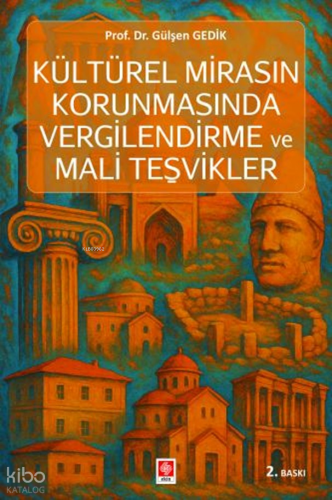 Kültürel Mirasın Korunmasında Vergilendirme ve Mali Teşvikler