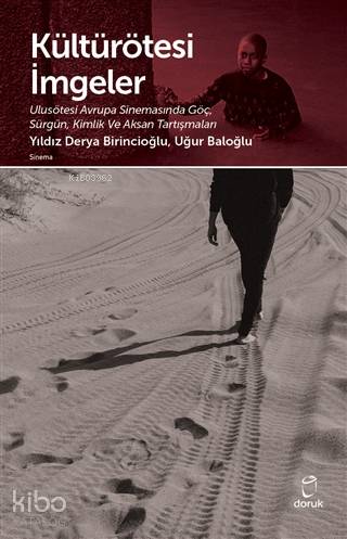 Kültürötesi İmgeler Ulusötesi Avrupa Sinemasında Göç, Sürgün, Kimlik ve Aksan Tartışmaları