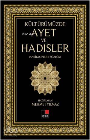 Kültürümüzde Ayet ve Hadisler; Ansiklopedik Sözlük