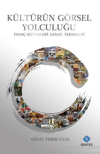 Kültürün Görsel Yolculuğu - İnanç Sistemleri, Sanat, Teknoloji