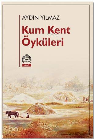 Kum Kent Öyküleri