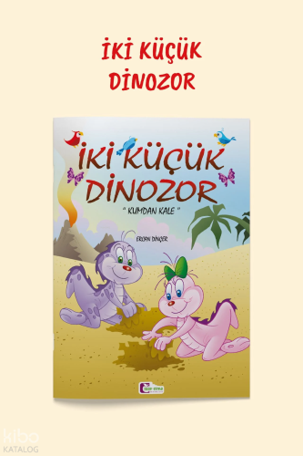 Kumdan Kale - İki Küçük Dinozor