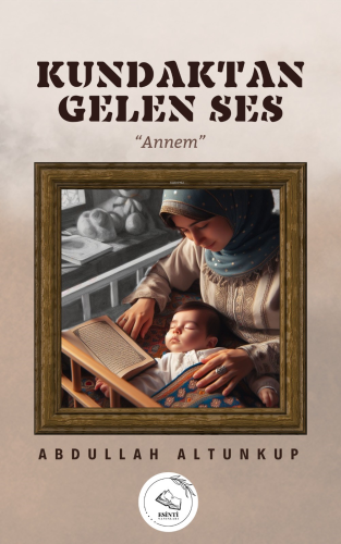 Kundaktan Gelen Ses;"Annem"