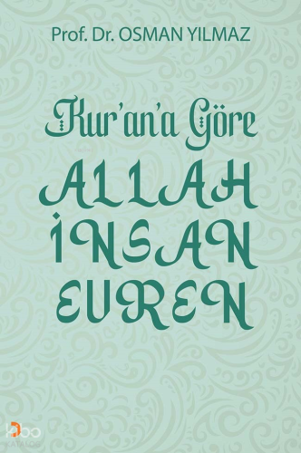 Kur’an’a Göre Allah - İnsan - Evren