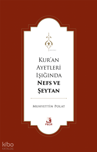 Kur’an Ayetleri Işığında Nefs ve Şeytan