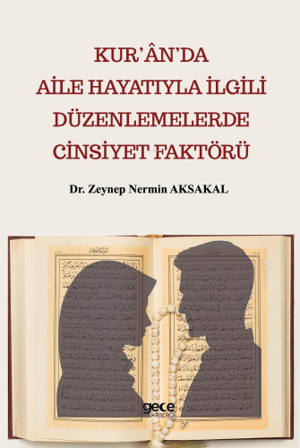 Kur’ân’da Aile Hayatıyla İlgili Düzenlemelerde Cinsiyet Faktörü - Kita