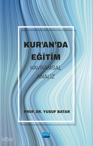 Kur’an’da Eğitim;Kavramsal Analiz