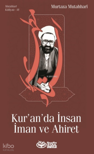 Kur’an’da İnsan İman ve Ahiret