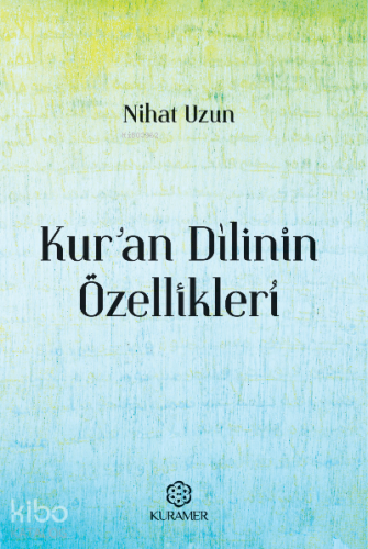 Kur’an Dilinin Özellikleri