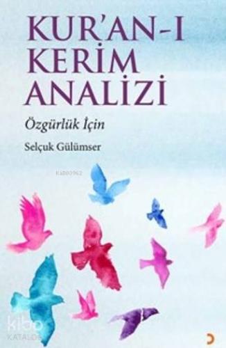 Kur,an-ı Kerim Analizi; Özgürlük İçin - Kitapiks.com