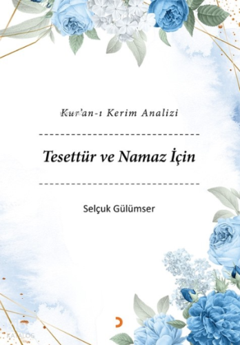 Kur’an-ı Kerim Analizi Tesettür ve Namaz İçin