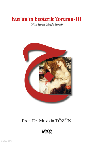 Kur’an’ın Ezoterik Yorumu - III;Nisa Suresi, Maide Sures