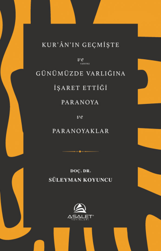 Kur’an’ın Geçmişte ve Günümüzde Varlığına İşaret Ettiği Paranoya ve Pa
