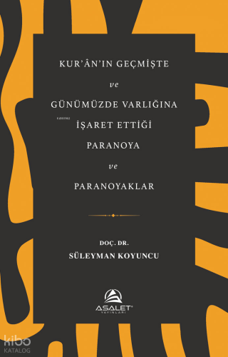Kur’an’ın Geçmişte ve Günümüzde Varlığına İşaret Ettiği Paranoya ve Paranoyaklar