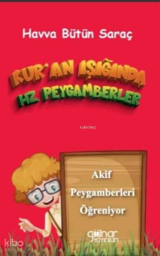 Kur’an Işığında Hz. Peygamberler Akif Peygamberleri Öğreniyor