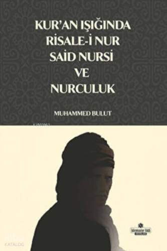 Kur`an Işığında Risale-i Nur, Said Nursi ve Nurculuk